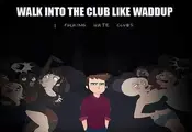 Every Time I Go Into A Club