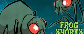 Frog Shorts: Spiders Frog Shorts: Spiders